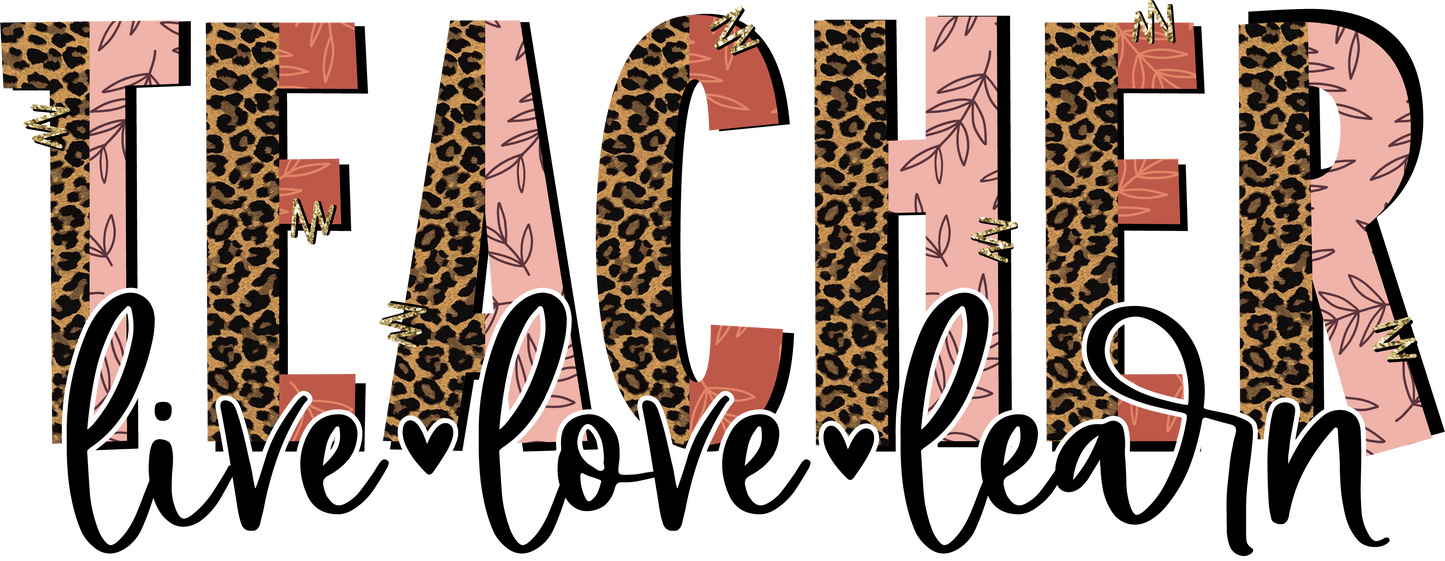 Teacher- Live, Love, Learn