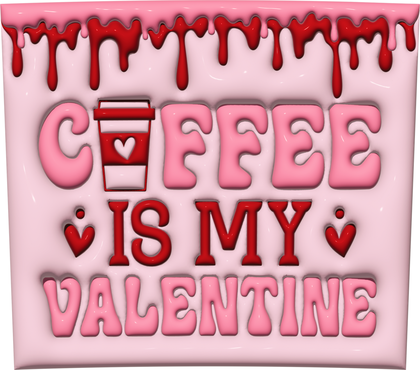 Coffee is my Valentine's Day