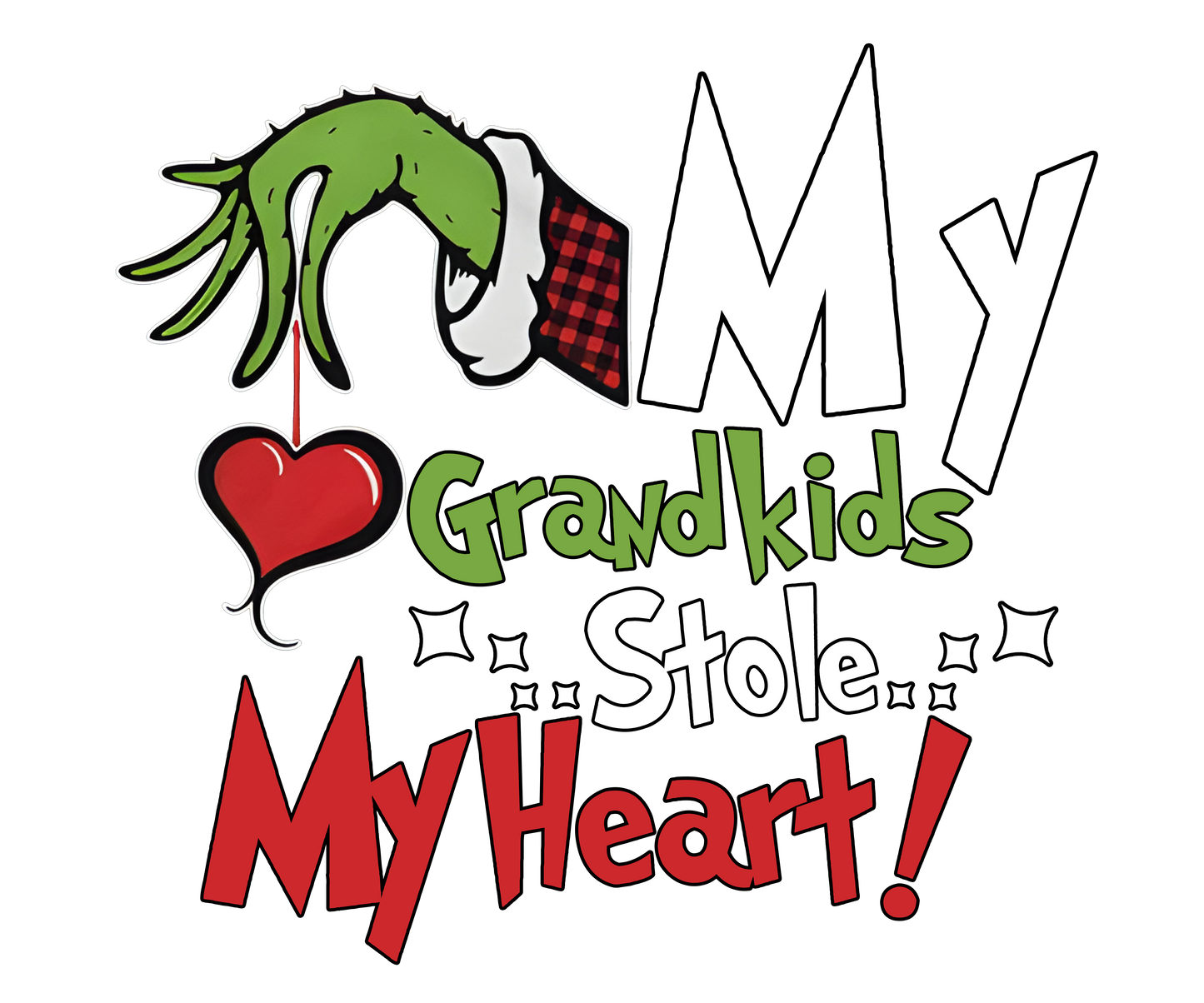 Grinch My Grandkids Stole my Heart