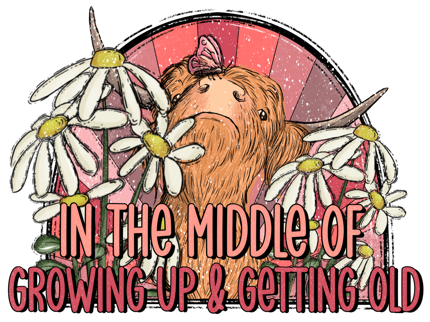In the Middle of Growing Up and Growing Old