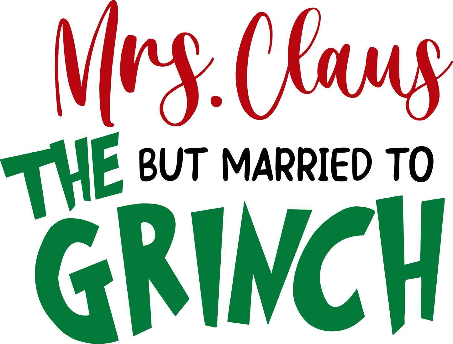 Mrs. Claus But married to Grinch