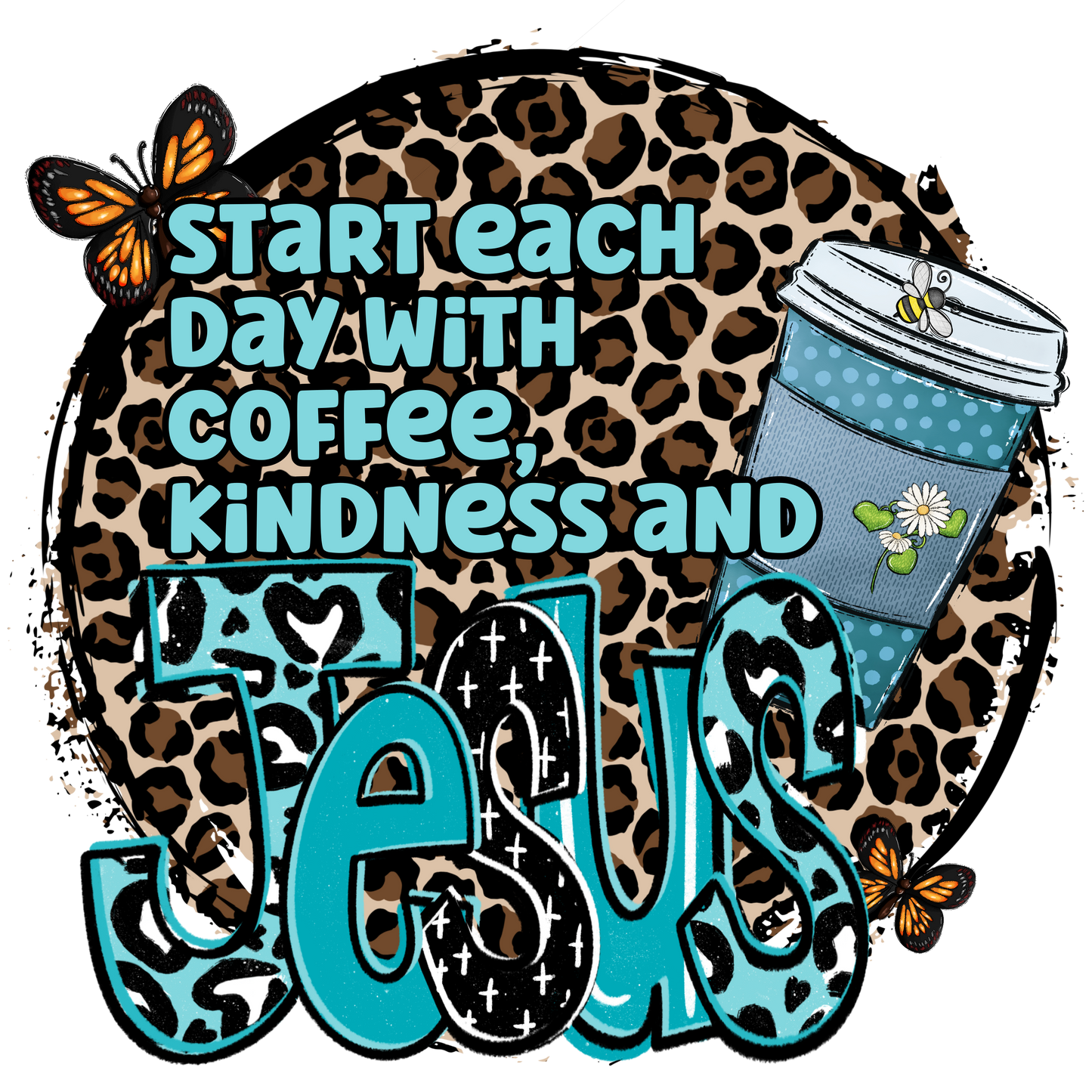 Start Each Day with Coffee and Jesus