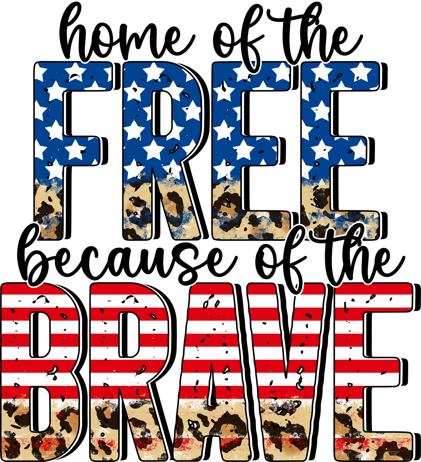Home of the Free Because of the Brave