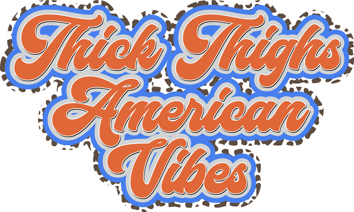 Thick Thighs and American Vibes