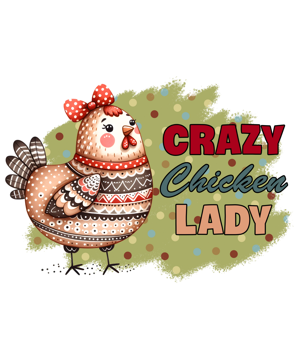 Crazy Chicken Lady – Hammertime's Custom Designs