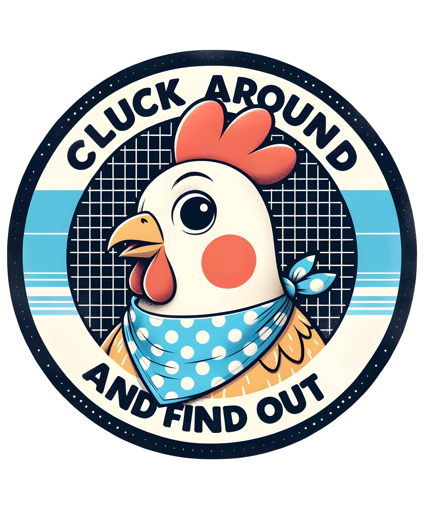 Cluck Around and Find Out