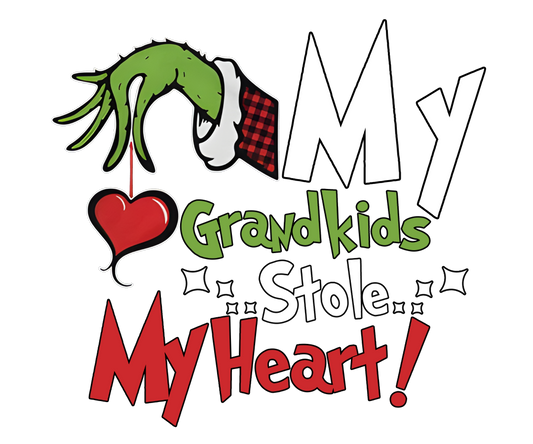 Grinch My Grandkids Stole my Heart
