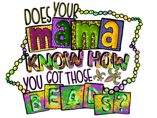 Does Your Mama Know how you got theses bead?