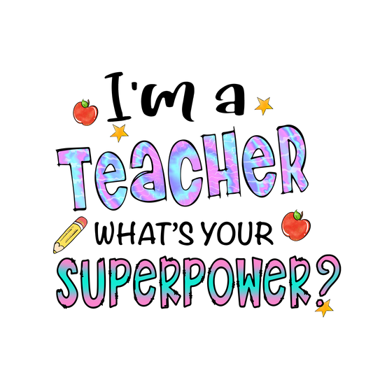 I Am a Teacher- What is Your Superpower?