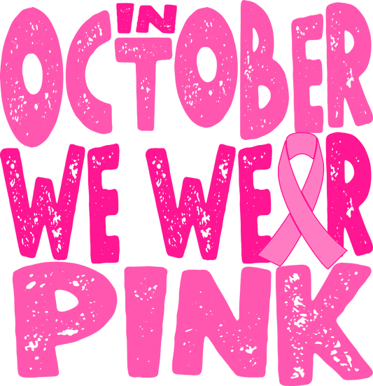 In October We Wear Pink Ribbon