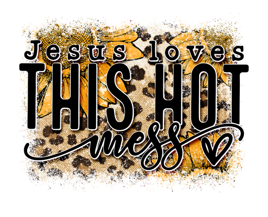 Jesus Loves This Hot mess