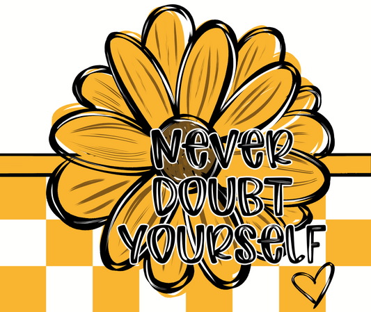 Never Doubt Yourself