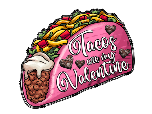 Tacos are my Valentines