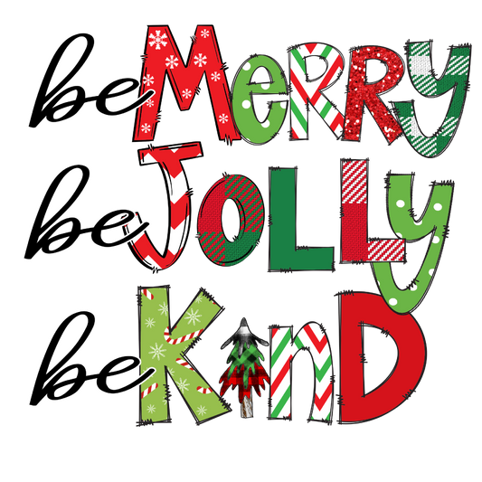 Merry Be Jolly& Kind