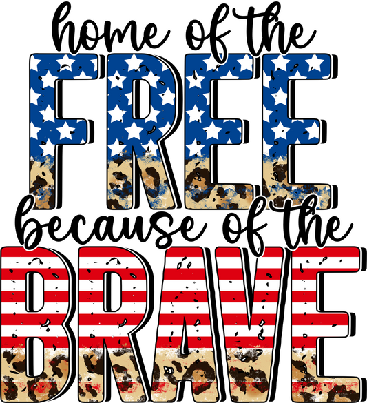 Home of the Free Because of the Brave