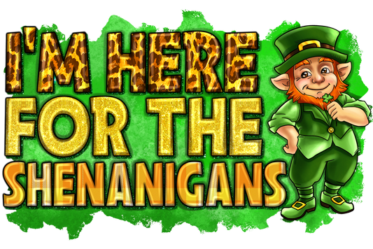 I'm Here for Shenanigas