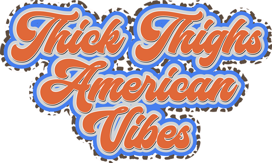 Thick Thighs and American Vibes